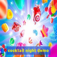 cocktail night demo